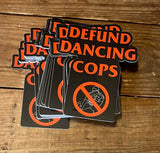 Defund Dancing Cops Sticker