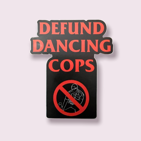 Defund Dancing Cops Sticker