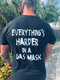 Everything's Harder In A Gas Mask